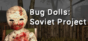 Bug Dolls: Soviet Project