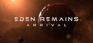 Eden Remains: Arrival