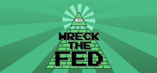 Wreck the Fed