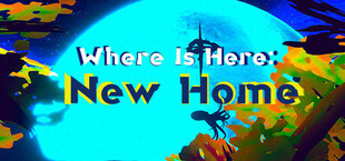 Where Is Here: New Home