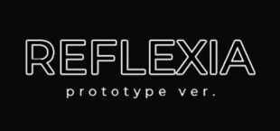 REFLEXIA Prototype ver.