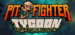 Pit Fighter Tycoon