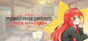 The Quintessential Quintuplets OMOIDE VR ~ITSUKI~