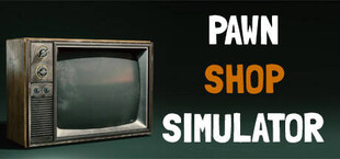 PAWN SHOP SIMULATOR