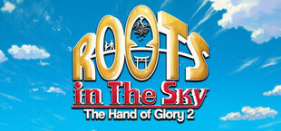 Roots in the Sky - The Hand of Glory 2