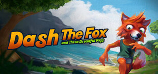 Dash The Fox & Three Dreadful Pigs