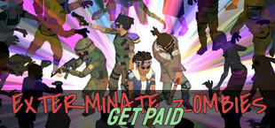 Exterminate Zombies: Get Paid