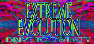 Extreme Evolution: Drive to Divinity