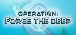 Operation: Forge the Deep