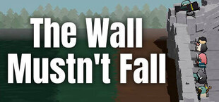 The Wall Mustn't Fall