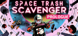 Space Trash Scavenger: Prologue