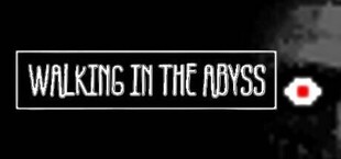 Walking In The Abyss - Definitive Edition