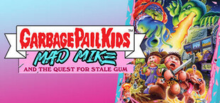 Garbage Pail Kids: Mad Mike and the Quest for Stale Gum