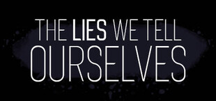 The Lies We Tell Ourselves