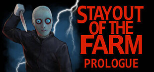 Stay Out Of The Farm: Prologue