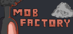 Mob Factory