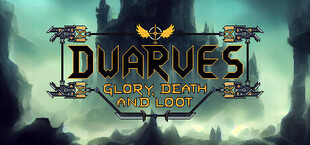 Dwarves: Glory, Death and Loot