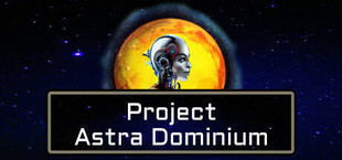 Project Astra Dominium