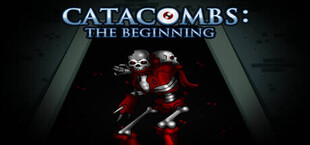 CATACOMBS: The Beginning