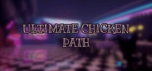 ULTIMATE CHICKEN PATH