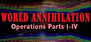 World Annihilation Operations Parts I-IV