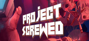 Project Screwed