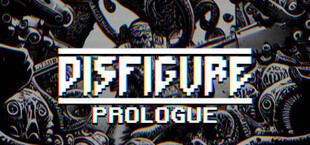 Disfigure: Prologue