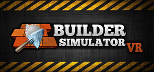 Builder Simulator VR