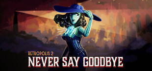 Retropolis 2: Never Say Goodbye