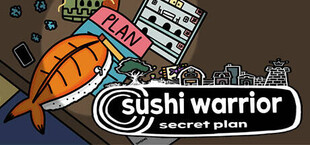 Sushi Warrior: Secret Plan