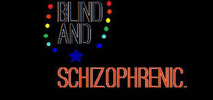 Blind and Schizophrenic