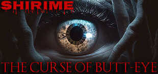 SHIRIME: The Curse of Butt-Eye