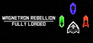 Magnetron Rebellion: Fully Loaded