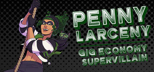 Penny Larceny: Gig Economy Supervillain