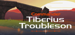 Commander Tiberius Troubleson