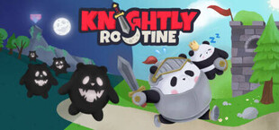 Knightly Routine