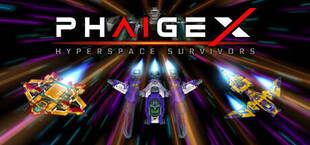 PhaigeX: Hyperspace Survivors