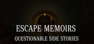 Escape Memoirs: Questionable Side Stories