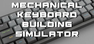 Mechanical Keyboard Building Simulator