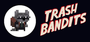 Trash Bandits