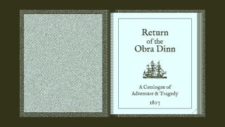 Return of the Obra Dinn