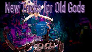 New Tricks for Old Gods