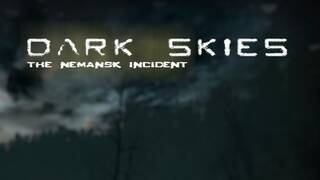 Dark Skies: The Nemansk Incident