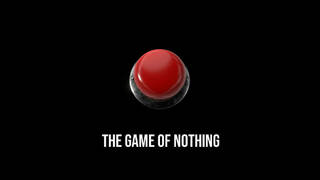 The Game of Nothing