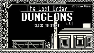 The Last Order: Dungeons