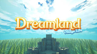 Dreamland: Village Life