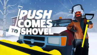 Push Comes to Shovel