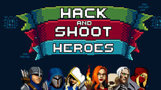 Hack and Shoot Heroes