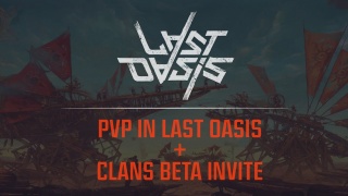 Авторы Last Oasis показали открытое PvP и пригласили кланы на ЗБТ