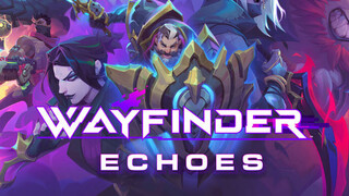 Масштабное обновление Echoes для Wayfinder уже доступно для владельцев наборов основателя